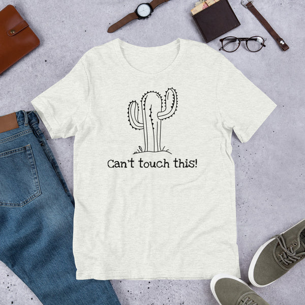 Can't Touch This Cactus t-shirt