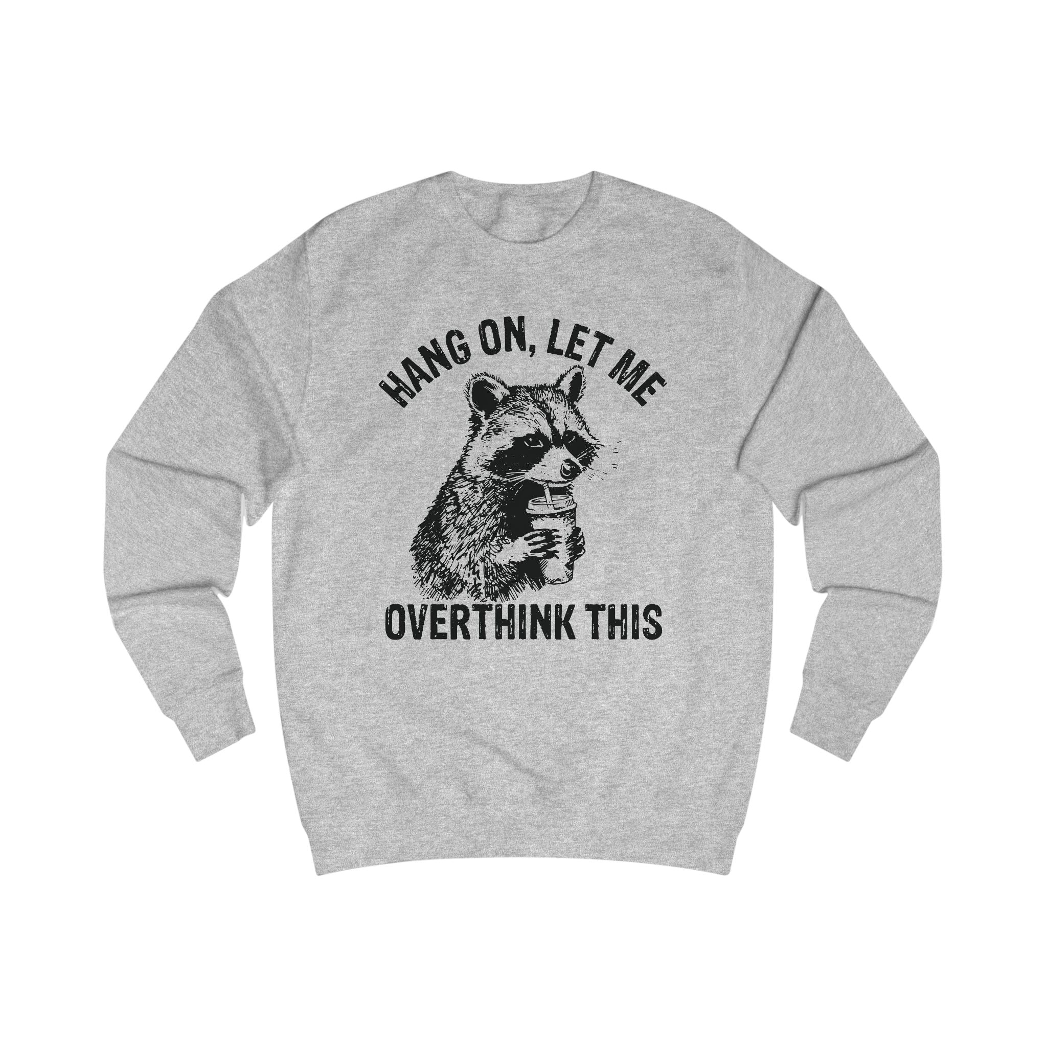 Funny Overthinking Raccoon Sweatshirt, Unisex Gift, Cozy Layer, Perfect for Friends, Overthinkers, Birthday, Casual Outing
