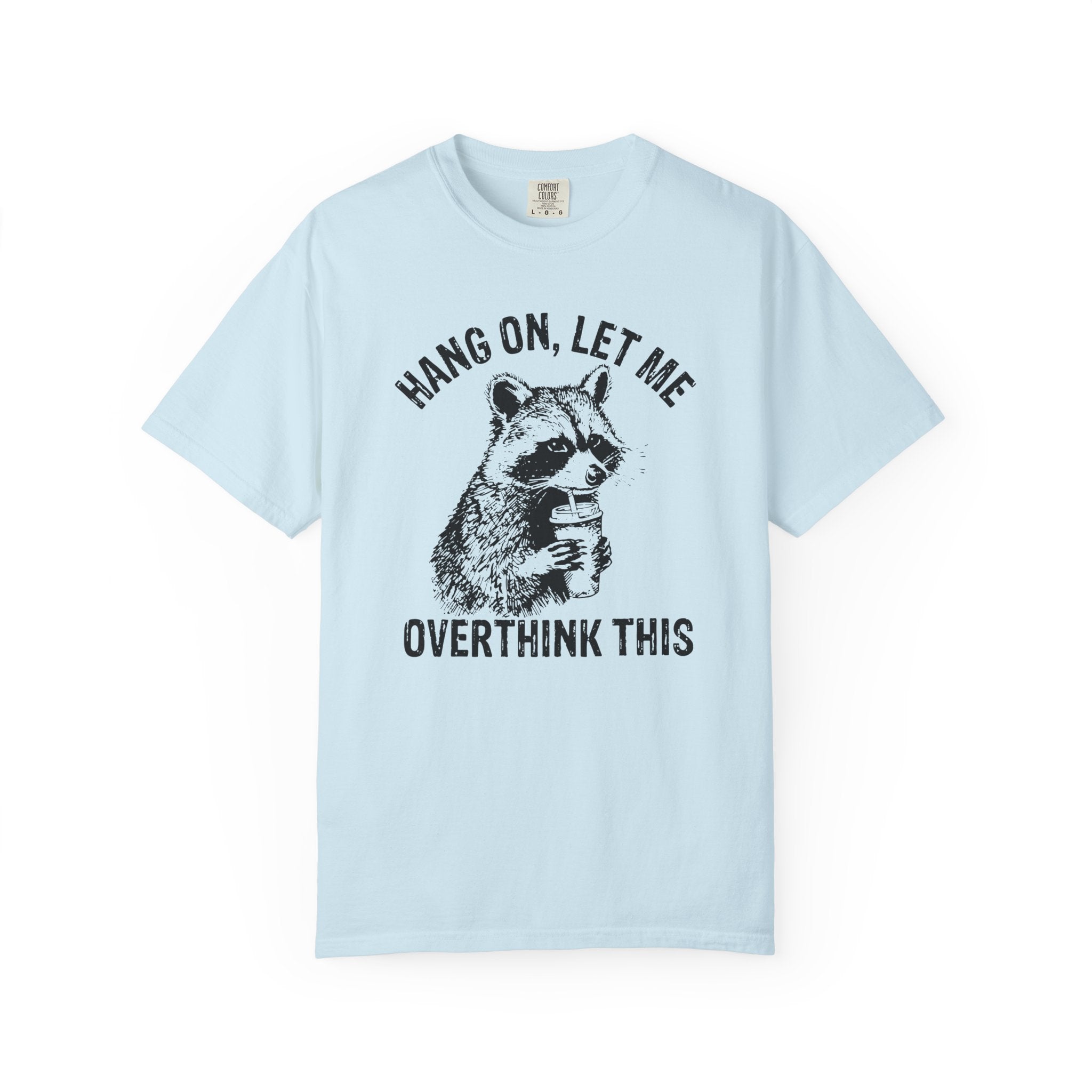 Funny Overthinking Raccoon T-Shirt, Unisex Tee for Animal Lovers, Casual Wear, Gift for Friends, Perfect for Everyday Wear