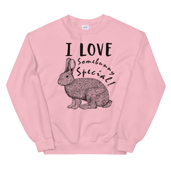I love Somebunny Special sweatshirt