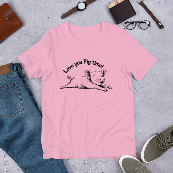 Love You Pig Time t-shirt