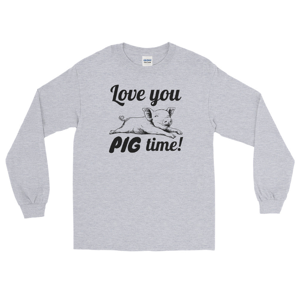 Love You Pig Time! long sleeve tee