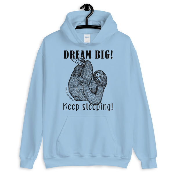 Dream BIG! Keep Sleeping Sloth hoodie