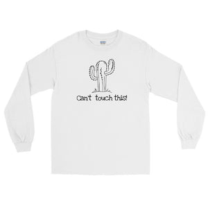 Can't Touch This Cactus long sleeve t-shirt