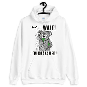 I'm Koalafied Koala hoodie
