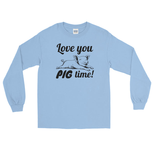 Love You Pig Time! long sleeve tee
