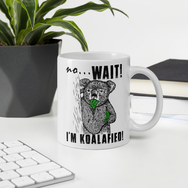 I'm Koalafied Koala Mug