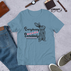 Everybunny Needs Somebunny t-shirt