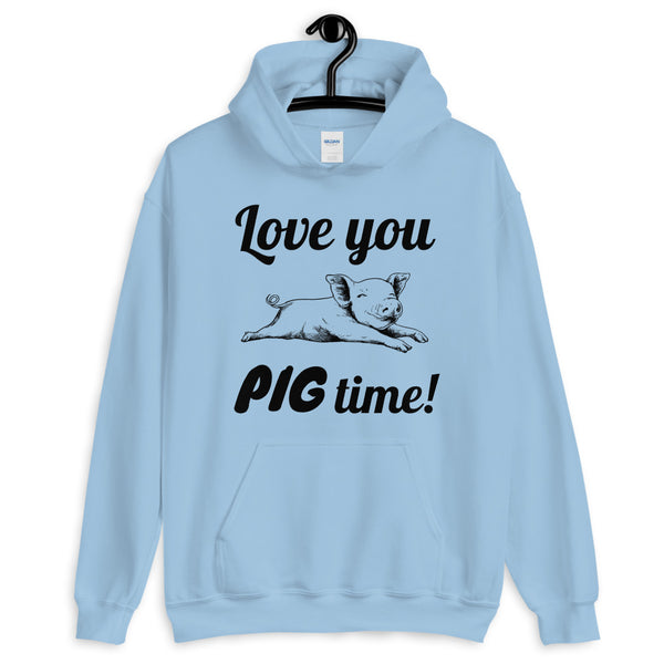 Love You Pig Time! hoodie
