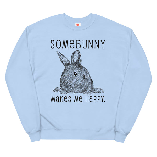Somebunny Makes Me Happy sweatshirt