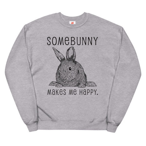 Somebunny Makes Me Happy sweatshirt